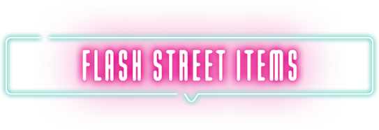 FLASHSTREETITEMs